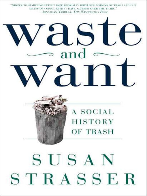 Title details for Waste and Want by Susan Strasser - Available